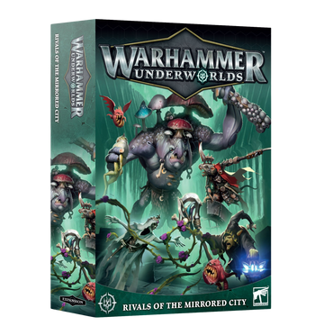 Warhammer Underworlds: Rivals of the Mirrored City